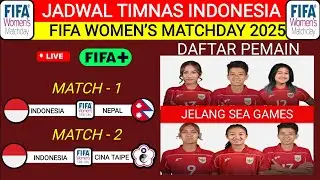 DAFTAR PEMAIN‼️FIFA WOMEN MATCHDAY 2025‼️INDONESIA VS NEPAL‼️JADWAL FIFA WOMEN'S MATCHDAY 2025