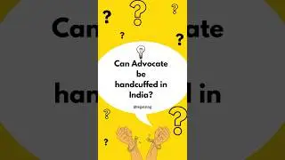 Can Advocate be handcuffed in India #legalupdates #shorts #legalslog #trending
