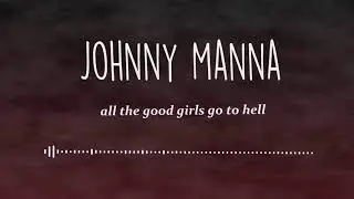 Johnny Manna - all the good girls go to hell (Billie Eilish Cover)