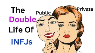 The Double Life of INFJs (Private vs Public Self)
