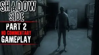 ShadowSide Gameplay - Part 2 (No Commentary)