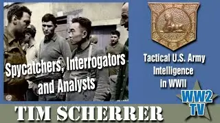 Spycatchers, Interrogators and Analysts: Tactical U.S. Army Intelligence in WWII