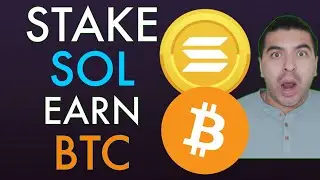 Stake Solana And Earn BTC! 2025
