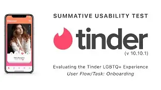 Summative Usability Test: Evaluating the Tinder LGBTQ+ Experience (Onboarding User Flow/Task)