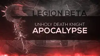 WoW LEGION Beta - Artifact Quest | Unholy Death Knight 
