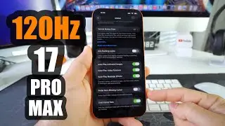 Как активировать частоту обновления 120 Гц на Apple iPhone 17 Pro Max