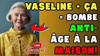 Vaseline + &Ccedil;a = Bombe anti-&acirc;ge &agrave; la maison ! 20 ans de moins avec 1 simple astuce ?!