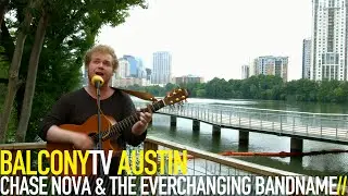 CHASE NOVA & THE EVERCHANGING BANDNAME - ECHO (BalconyTV)