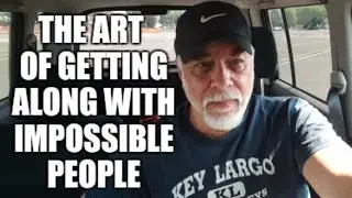 The art of getting along with difficult people