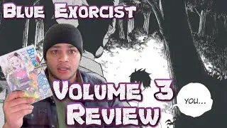Blue Exorcist Volume 3 Review - A Whole Lot Of Lore Drops