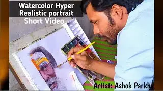 Hyper Realistic | WATERCOLOR PORTRAIT | INDIAN SADHU Artist- Ashok Parkhe