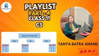 Logic Gates And Truth Table  | CLASS 11 CS | TANYA BATRA ANAND| TECHSHIVA || PART 4