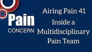 Airing Pain 41: Inside a Multidisciplinary Pain Team