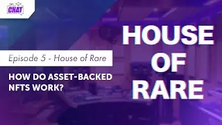 How Do Asset-backed NFTs Work? | Miguel & Quin, House of Rare (DeFi Chat Ep 05)
