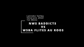 LATROBE VALLEY VETERANS 2022 | A3 | BADDICTS VS FLITES AU ROOS | 1ST MENS