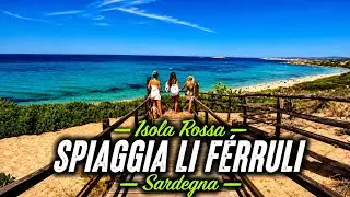 SPIAGGIA LI FÈRRULI ISOLA ROSSA SARDEGNA
