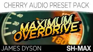 Cherry Audio | MAXIMUM OVERDRIVE Preset Pack for SH-MAX Synthesizer by James Dyson