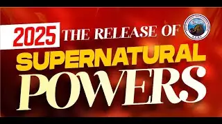 THE RELEASE OF SUPERNATURAL POWERS || 23RD MARCH 2025