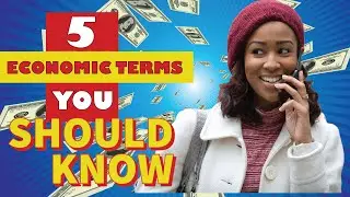 5 Economic Terms Everyone Should Know!