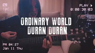 Ordinary World - Duran Duran |Guitar Cover|