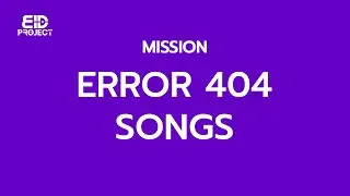 BID Project Commu - Mission ERROR 404 Songs