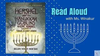 Read Aloud with Ms. Winakur: Hershel and the Hanukkah Goblins