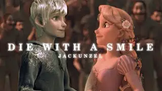 Die With A Smile - Jackunzel