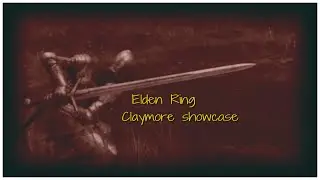 Elden Ring Claymore showcase