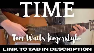 Time - Tom Waits fingerstyle guitar solo - link to TAB in description