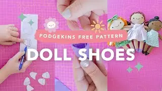 Podgekins Doll Shoes Sewing Pattern Tutorial | Free Pattern