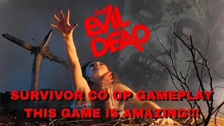 Evil Dead: The Game | Survivor Co Op Gameplay | This Game Is Amazing!!!