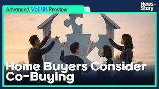 [Vol.80_Unit 15] Home Buyers Consider Co-Buying (Preview)