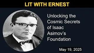 Unlocking the Cosmic Secrets of Isaac Asimov&rsquo;s Foundation | Lit with Ernest