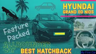Hyundai Grand i10 Nios | Full Car Overview | Nios Life | Best Hatchback in Market | My First Car