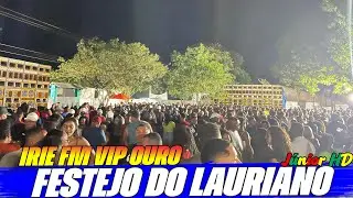 IRIE FM VIP OURO NO FESTEJO DO SAUDOSO LAURIANO EM CENTRINHO SÃO BENTO