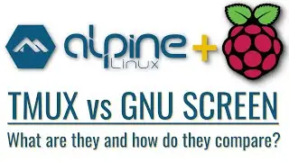 Alpine Linux on Raspberry Pi Basics: TMUX vs GNU Screen