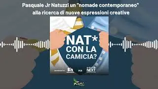 Ep. 8 | Pasquale Jr Natuzzi&nbsp;un &ldquo;nomade contemporaneo&rdquo; alla ricerca di nuove espressioni creative