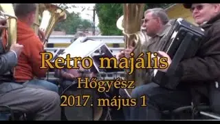 Retro Majális - Hőgyész (2017.05.01)