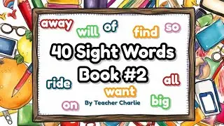 40 KINDERGARTEN SIGHT WORDS BOOK 2 || High frequency Words Learn How to Read