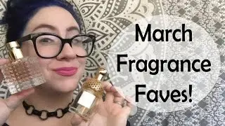 March Fragrance Favorites :: Designer and Niche