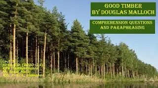 Good Timber by Douglas Malloch Part-3 (Comprehension exercises and Paraphrasing)