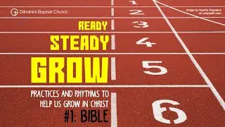 [Ready, Steady, Grow] #1 - Bible (2 Tim 3:14-17)