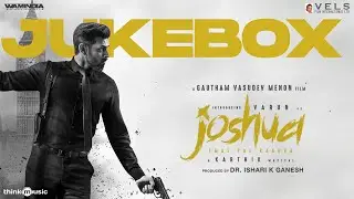 Joshua Imai Pol Kaakha - Jukebox | Varun | Raahei | Gautham Vasudev Menon | Karthik | Vels