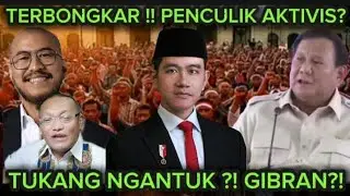 Geger ! Viral ! Terbongkar!  RAHASIA PENCULlK AKTIVIS ? Gimana PRABOWO LUHUT PURBAYA JOKOWI GIBRAN?