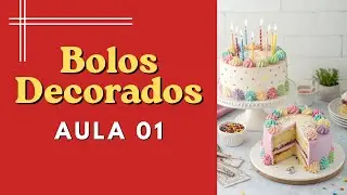Aula 1   Entendendo Massas de Bolo