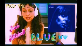✨ FIRST REACTION to Joni Mitchell &mdash; BLUE 🌿🕊️ Full Album Journey 💧🌾✨🌙📖✨🎙️🌺💭🌌🎶* 💎🌊🩵✨🎐 🍃