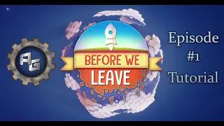 Before We Leave - Episode #1 - Tutorial