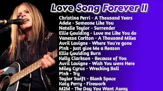 Love Song Forever II | Avril lavigne | Christina Perri | Adele #greatesthits 