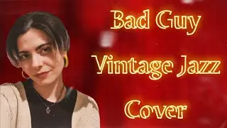 Billie Eilish - bad guy (Postmodern Jukebox Style Vocal Cover)