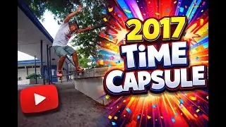 2017 Time Capsule (Old footage of the 